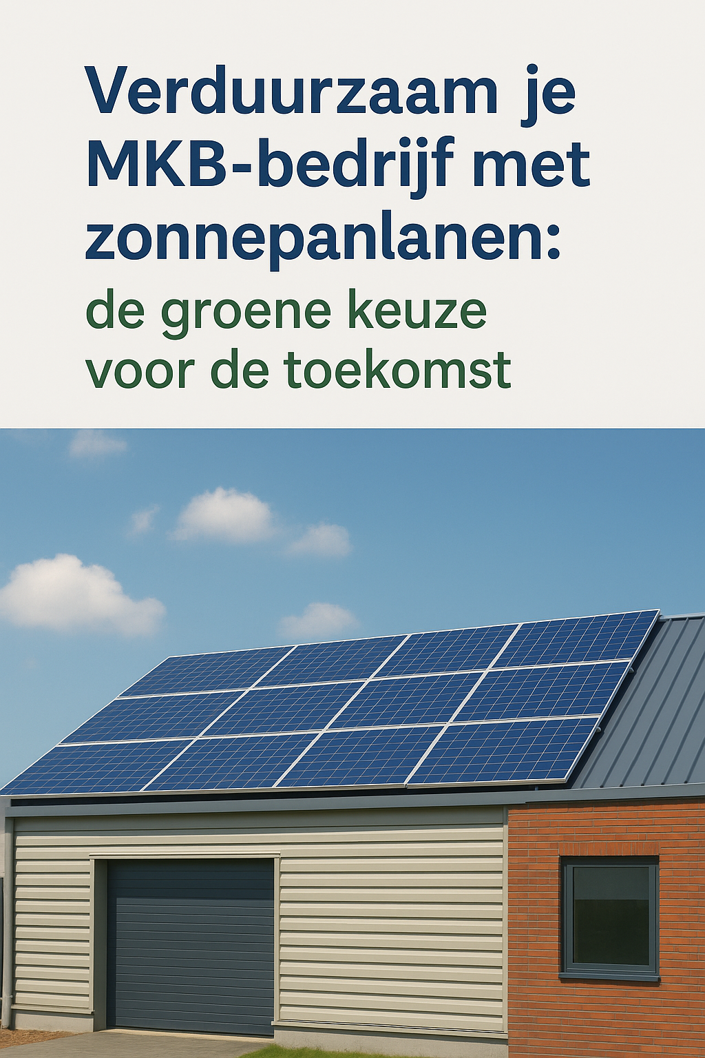Verduurzaam je MKB-bedrijf met zonnepanelen: de groene keuze voor de toekomst