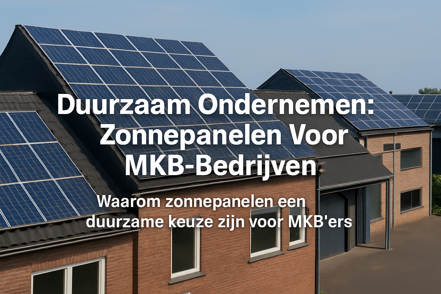 Duurzaam Ondernemen: Zonnepanelen Voor MKB Bedrijven