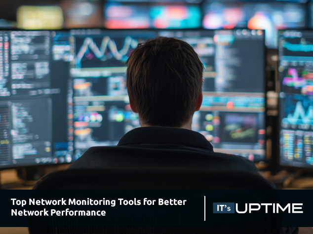 Top Network Monitoring Tools for Better Network Performance