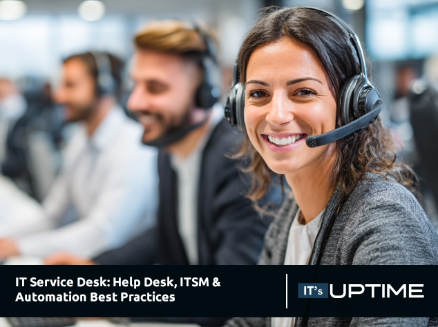 IT Service Desk: Help Desk, ITSM & Automation Best Practices