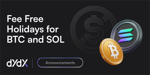 Trade BTC & SOL Perpetuals for Zero Maker and Taker fees on dYdX