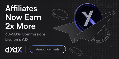 Affiliates Now Earn 2x More: 30-50% Commissions Live on dYdX