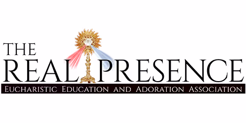 Real Presence Eucharistic Education and Adoration Association