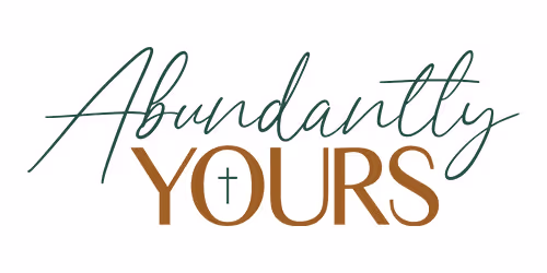 Abundantly Yours
