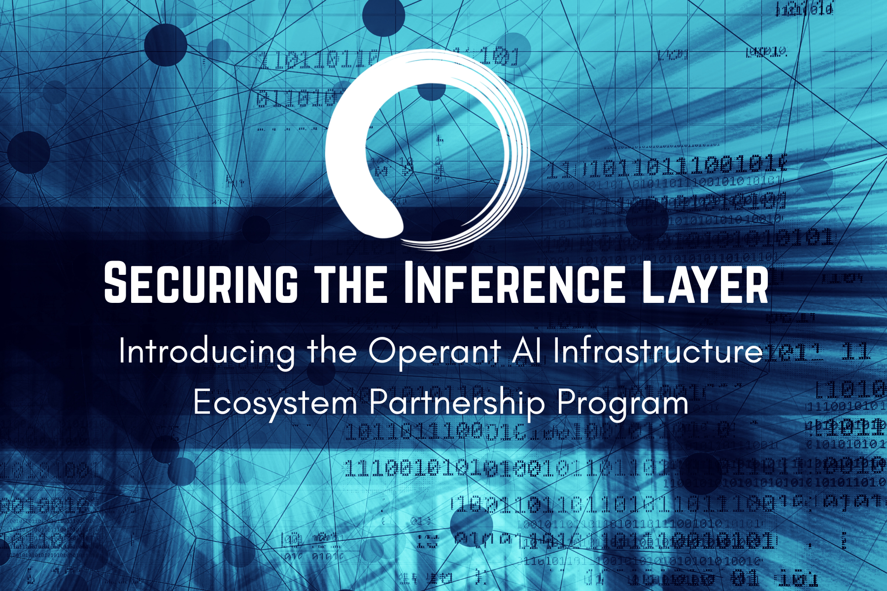 Securing the Inference Layer: Introducing the Operant AI Infrastructure Partnership Program