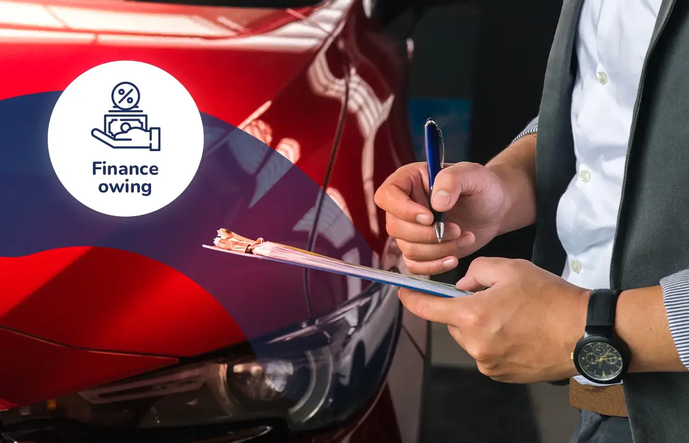 Person holding a clipboard and pen beside a red car with a graphic label indicating finance owing.