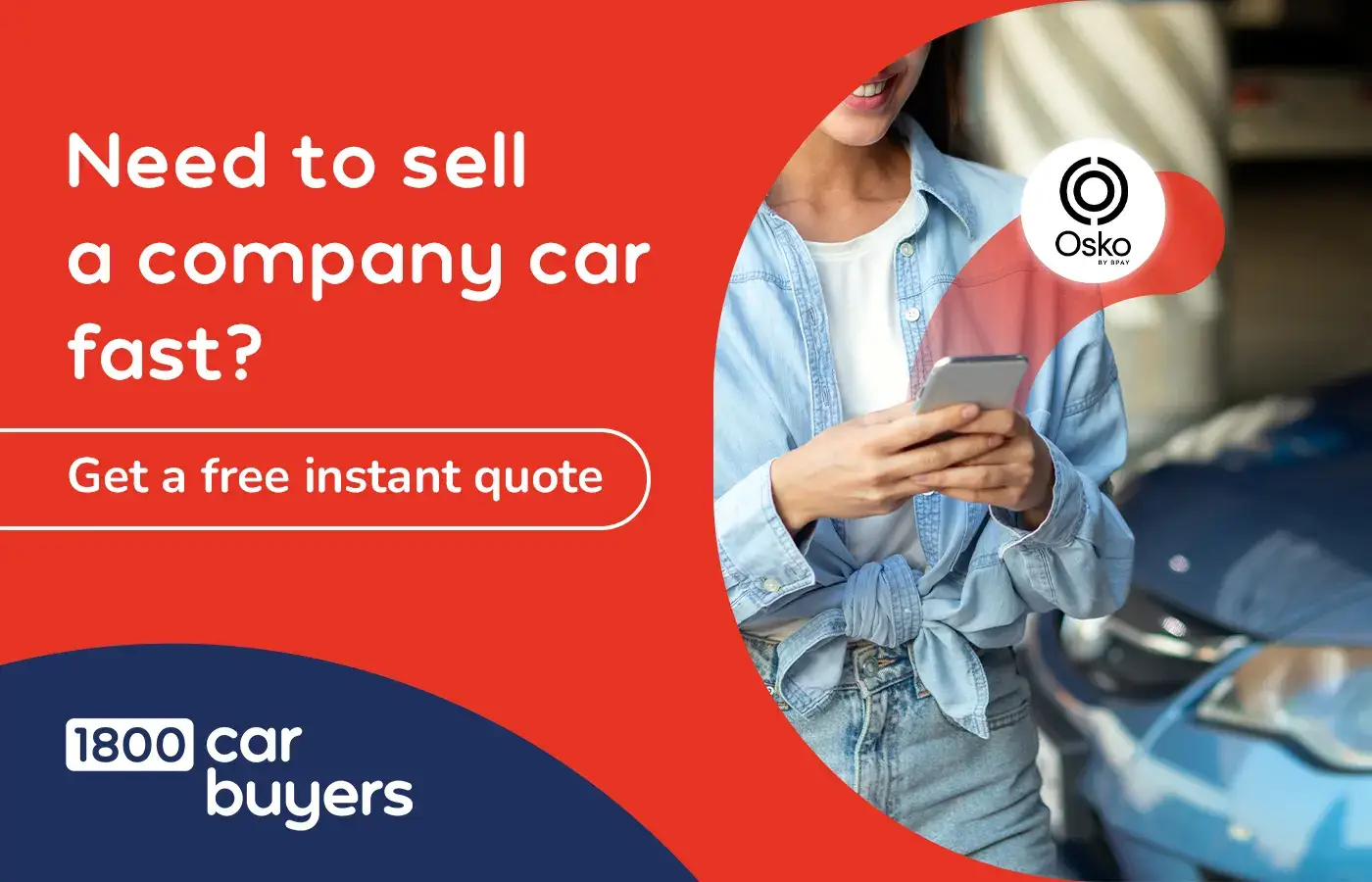 Woman smiling while using her phone beside a company car with text promoting free instant quotes from 1800 Car Buyers.