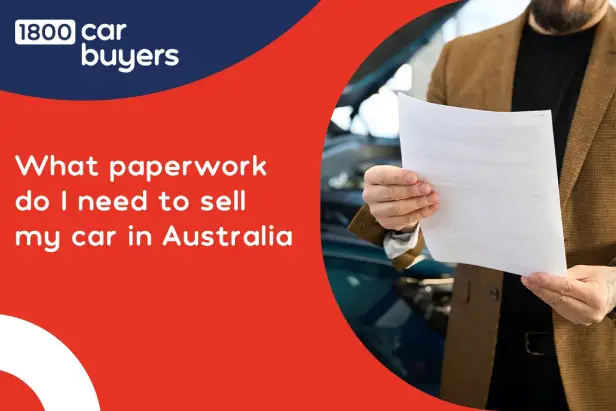 Man holding car sale paperwork beside a vehicle, with text asking what documents are needed to sell a car in Australia.