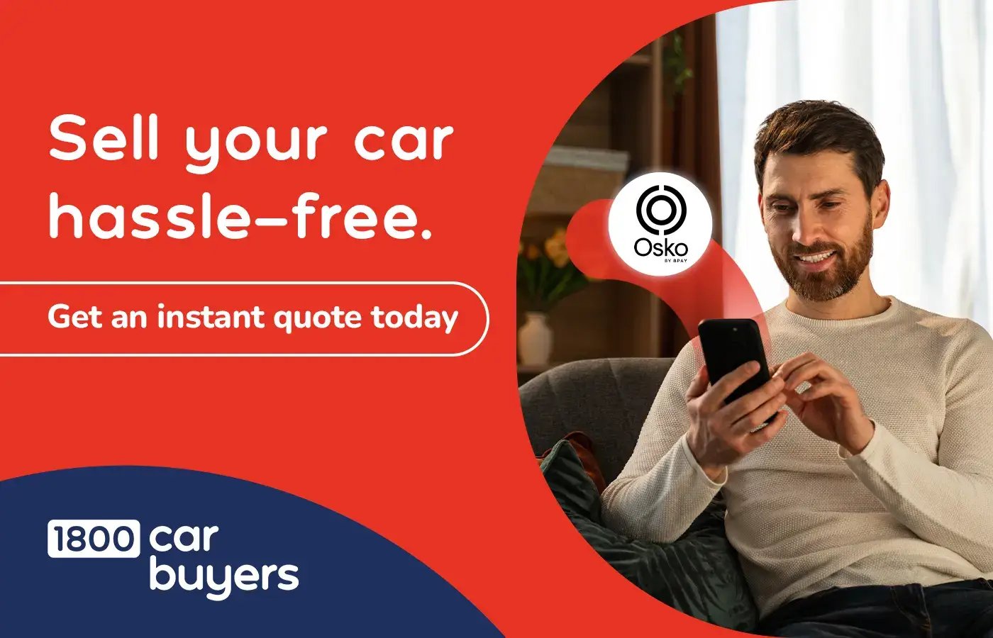 Man smiling while using his phone to get an instant car quote, with text promoting hassle-free car selling via 1800 Car Buyers.