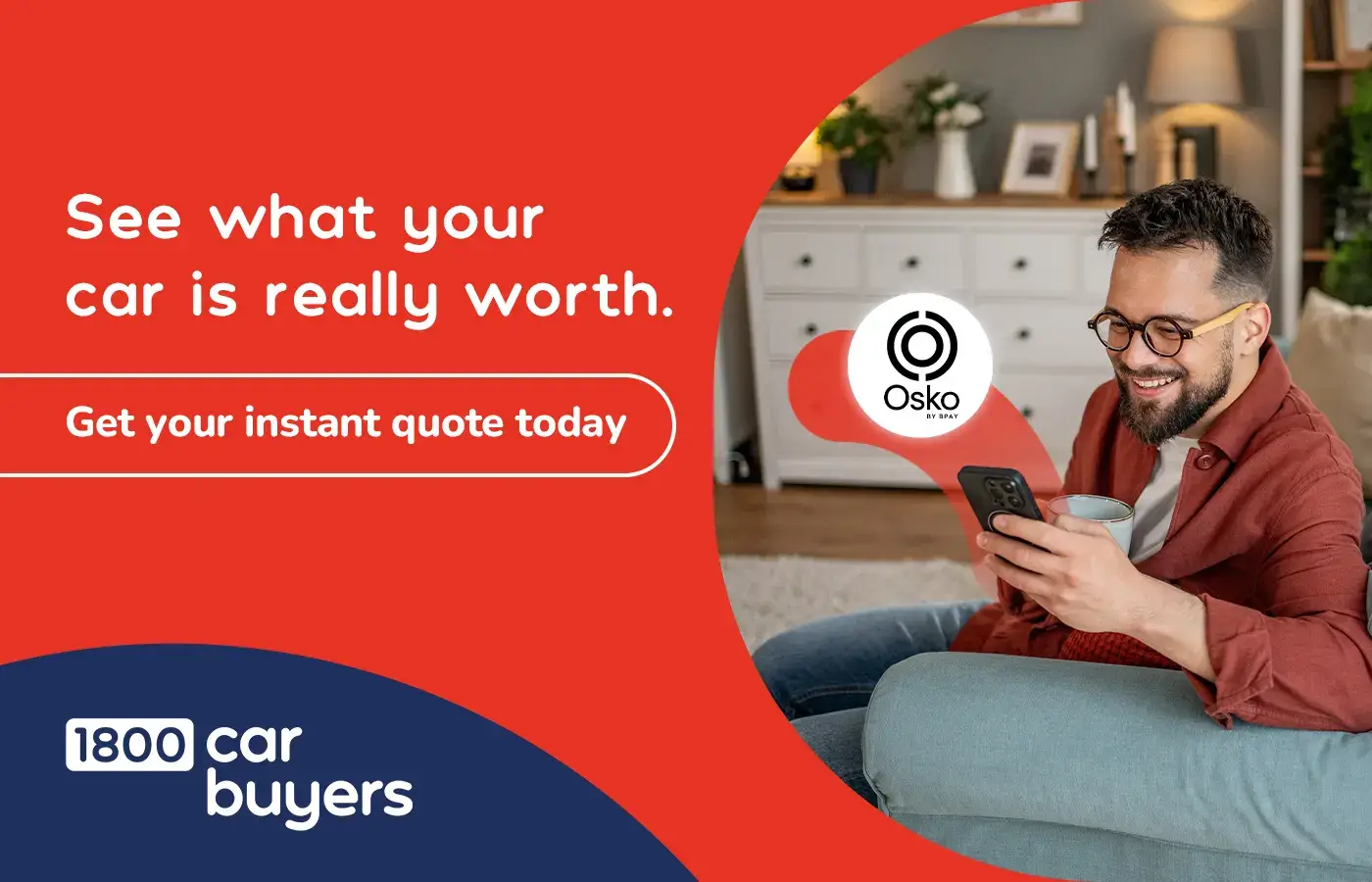 Man smiling while checking his phone for an instant car valuation, with text promoting quick quotes from 1800 Car Buyers.