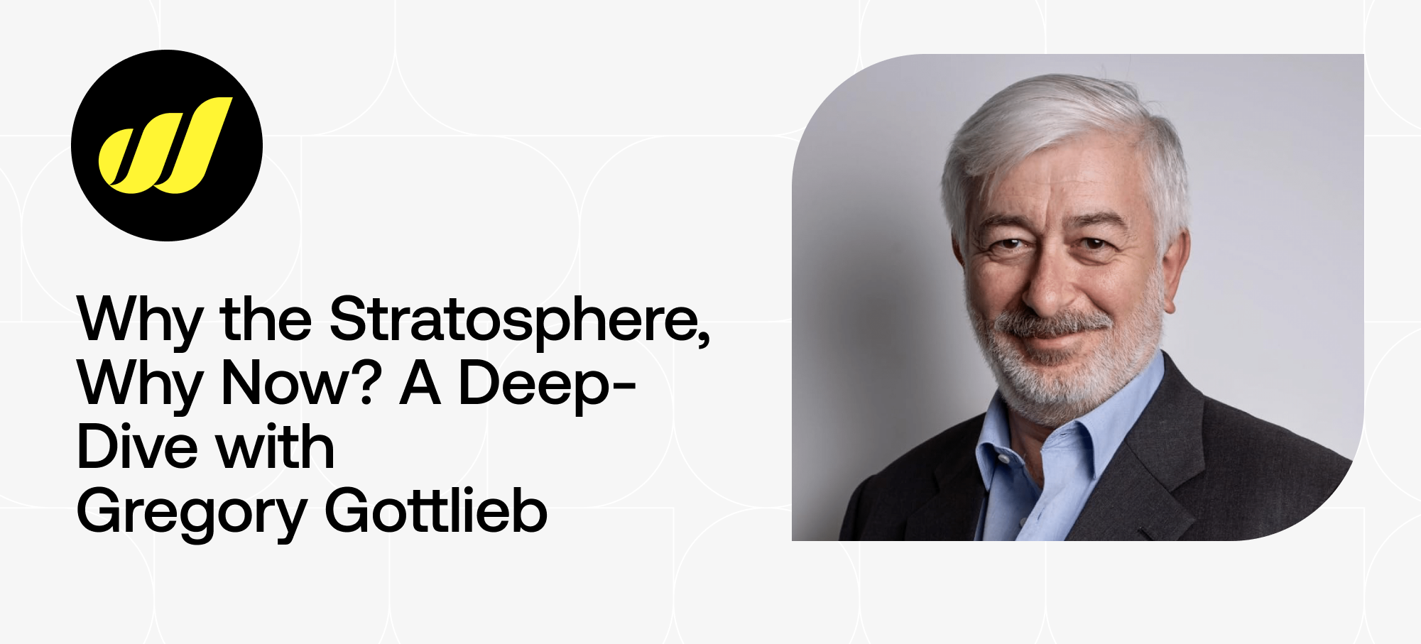 Why the Stratosphere, Why Now? A Deep-Dive with Gregory Gottlieb