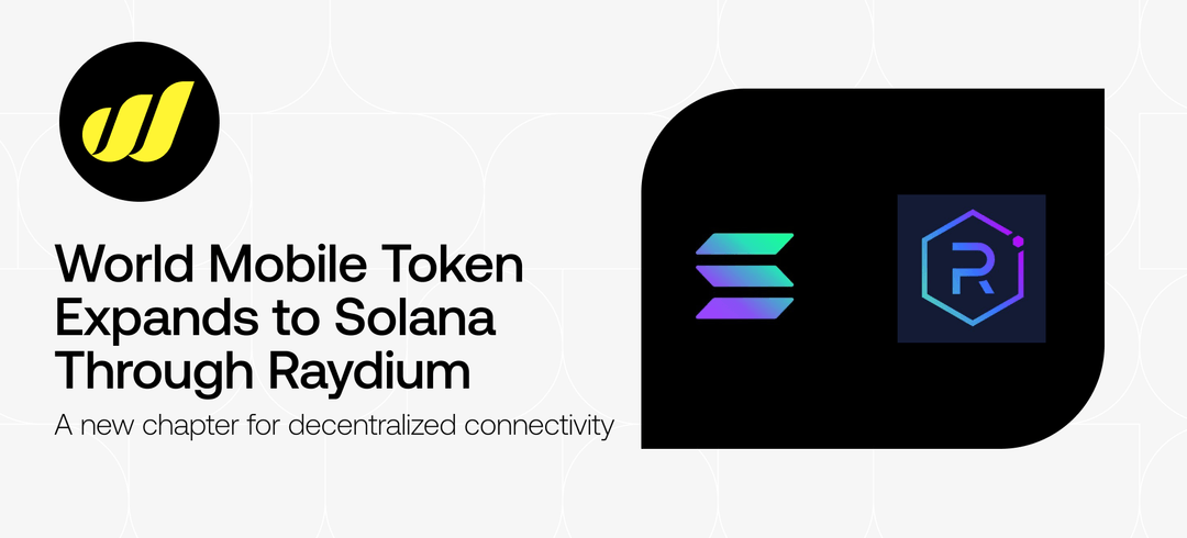 World Mobile Token Expands to Solana: A New Chapter for Decentralized ...