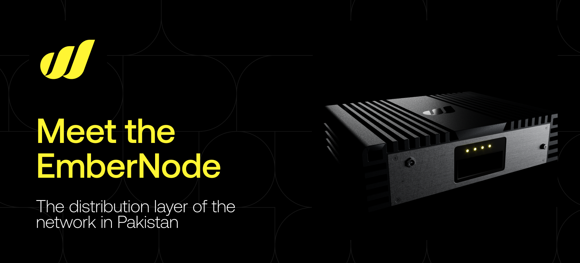 Meet EmberNode: The Distribution Layer of the Network in Pakistan