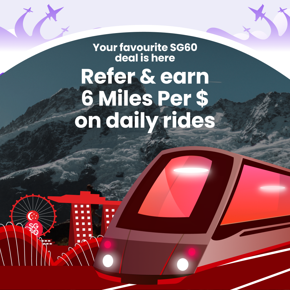 This SG60: Refer Friends, Earn 6 Miles per Dollar on MRT and Bus Rides All Year!
