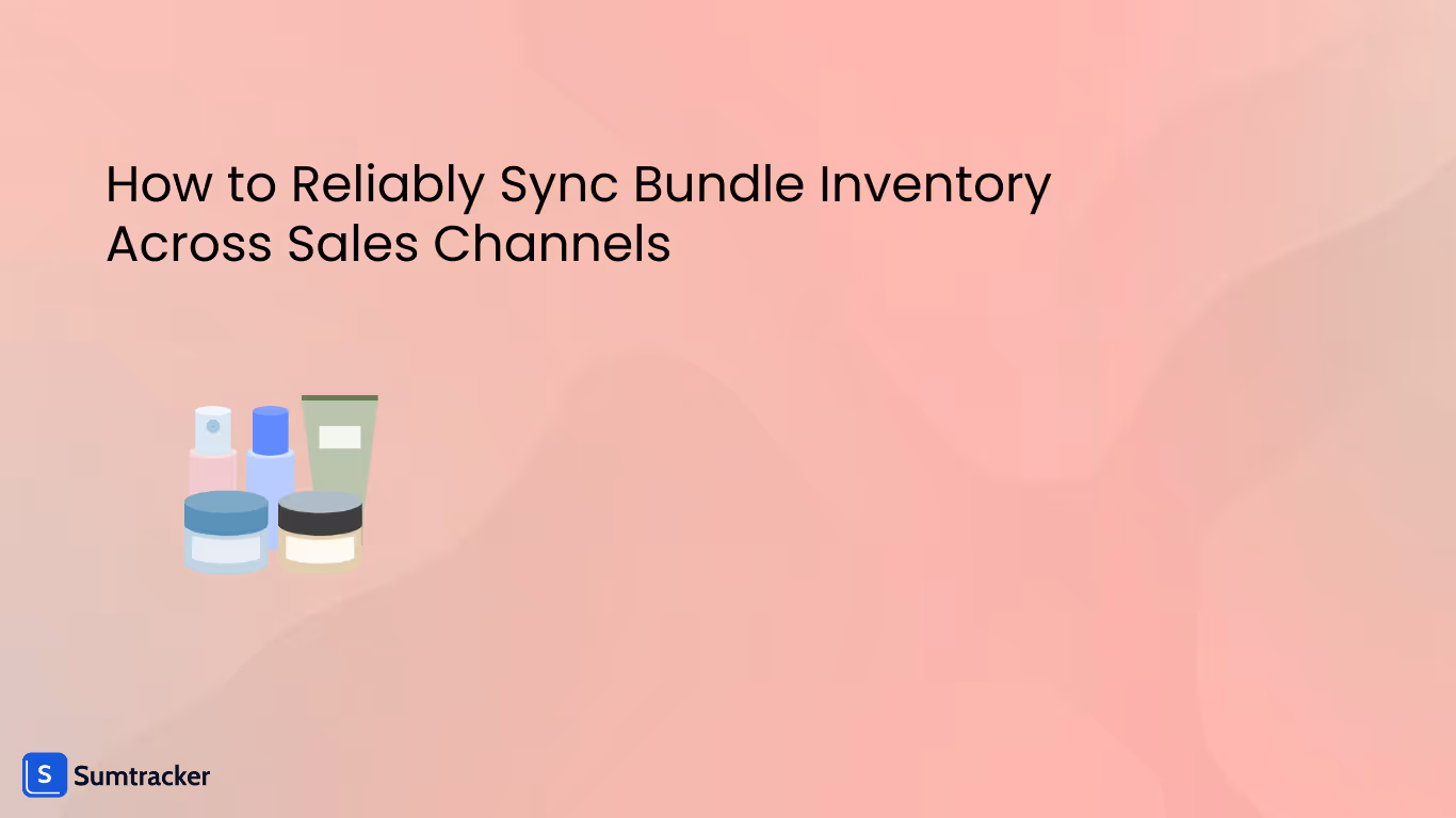How to Reliably Sync Bundle Inventory Across Sales Channels