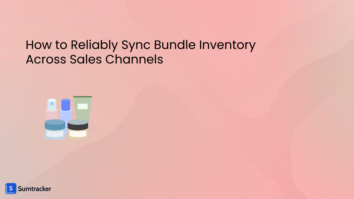 How to Reliably Sync Bundle Inventory Across Sales Channels