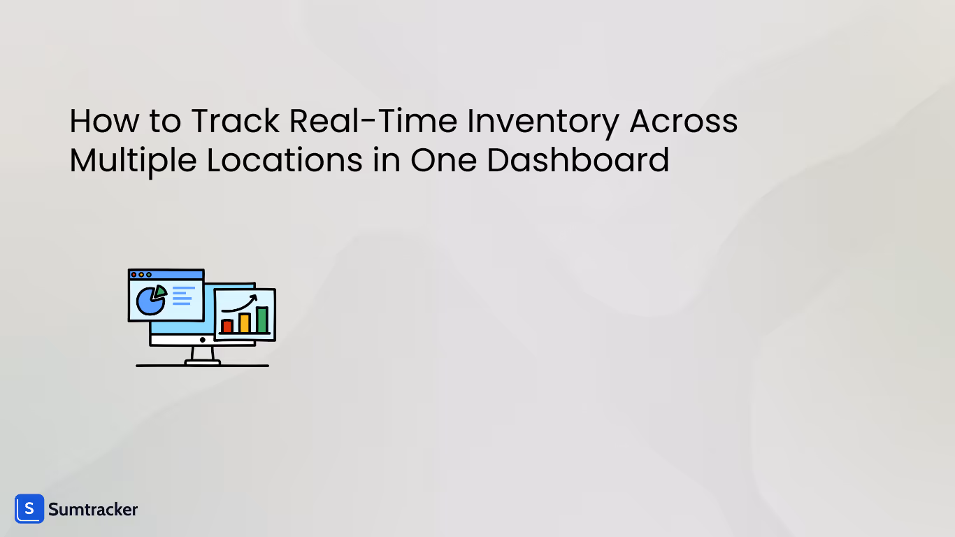 How to Track Real-Time Inventory Across Multiple Locations in One Dashboard