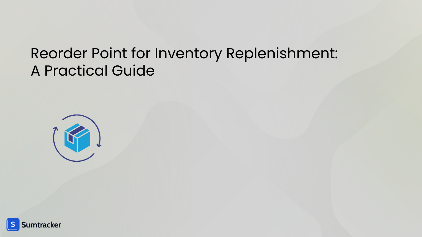 Reorder Point for Inventory Replenishment: A Practical Guide