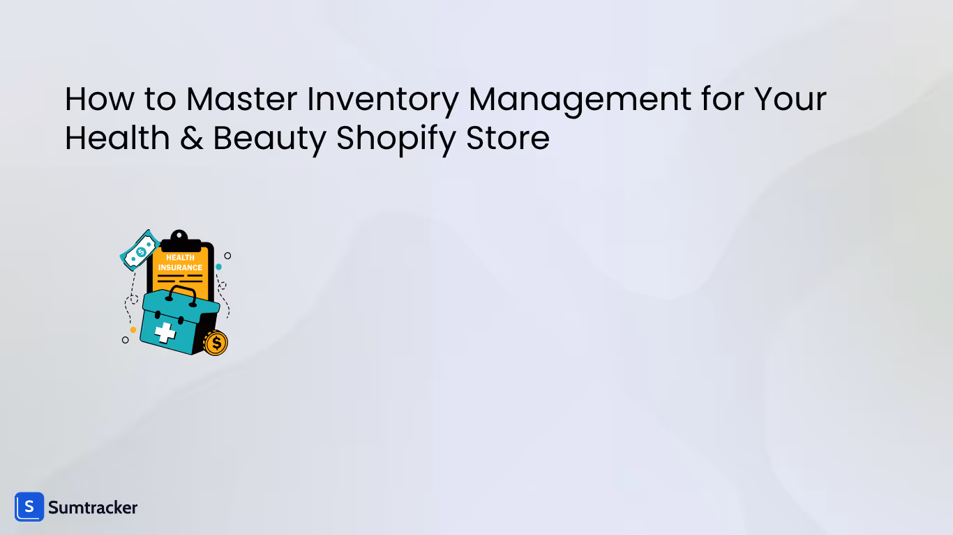 How to Master Inventory Management for Your Health & Beauty Shopify Store