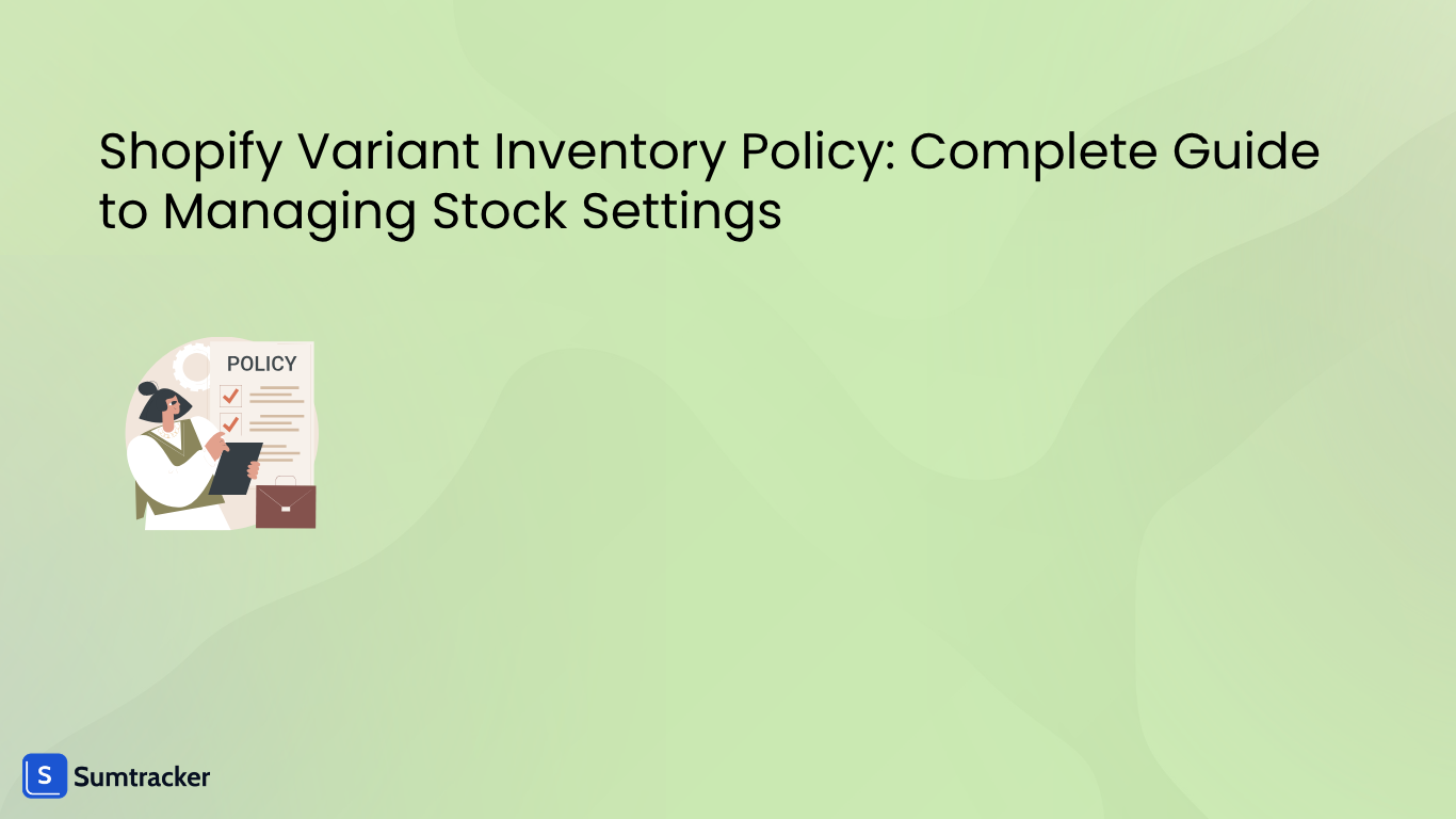 Shopify Variant Inventory Policy: Complete Guide to Managing Stock Settings
