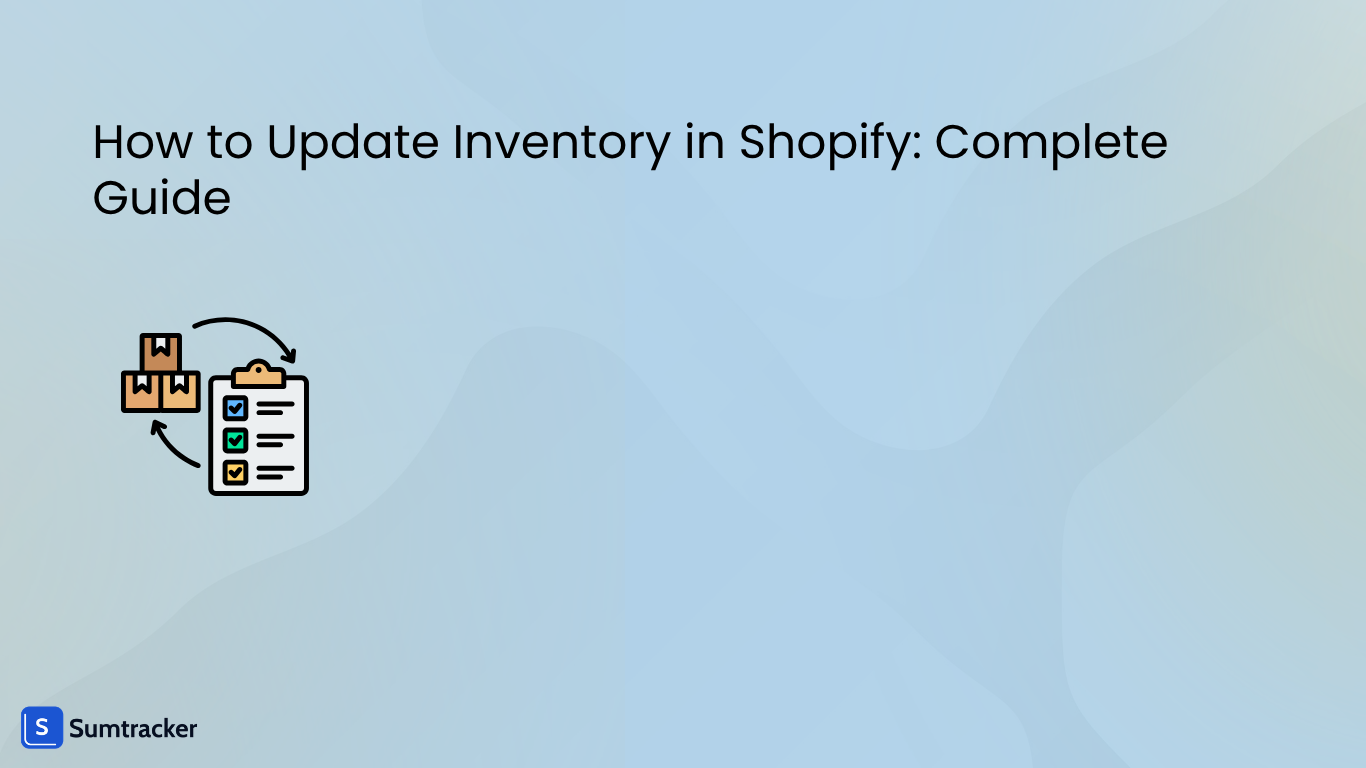How to Update Inventory in Shopify: Complete Guide
