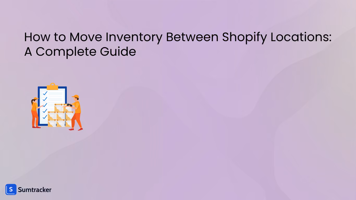 How to Move Inventory Between Shopify Locations: A Complete Guide