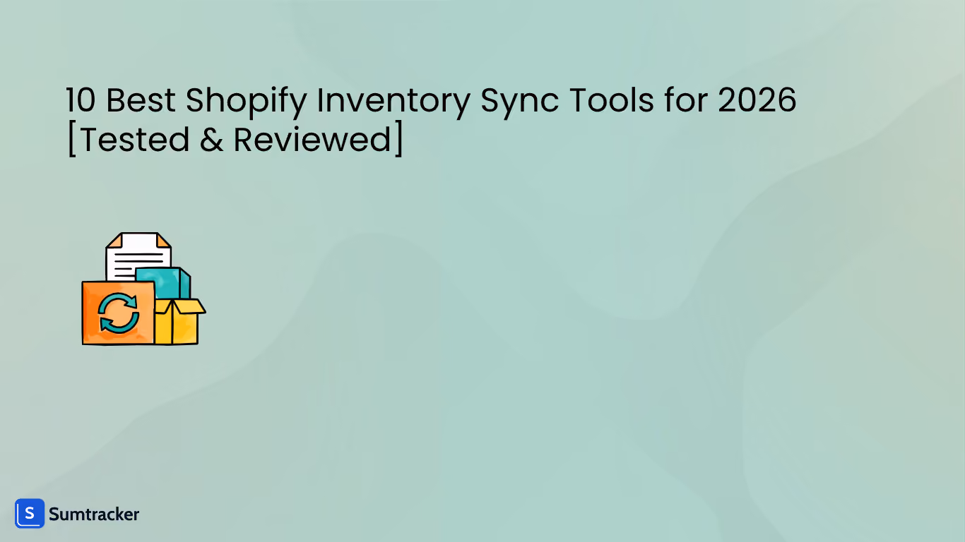 10 Best Shopify Inventory Sync Tools for 2026 [Tested & Reviewed]