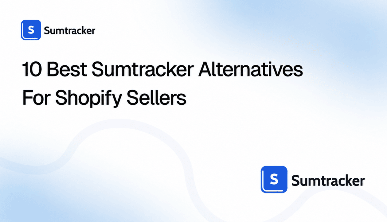 10 Best Sumtracker Alternatives for Shopify Sellers