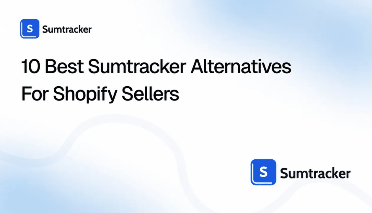 10 Best Sumtracker Alternatives for Shopify Sellers