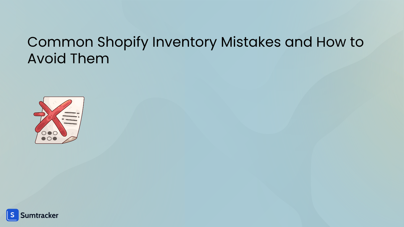 Common Shopify Inventory Mistakes and How to Avoid Them