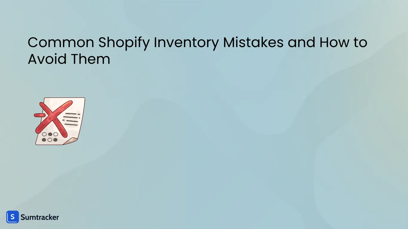 Common Shopify Inventory Mistakes and How to Avoid Them