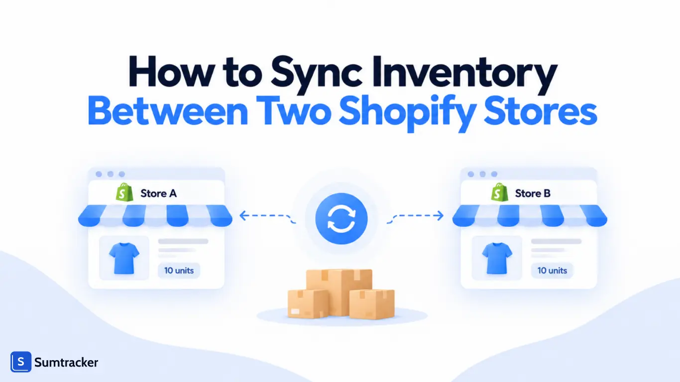 How to Sync Inventory Between Two Shopify Stores (2026 Guide)
