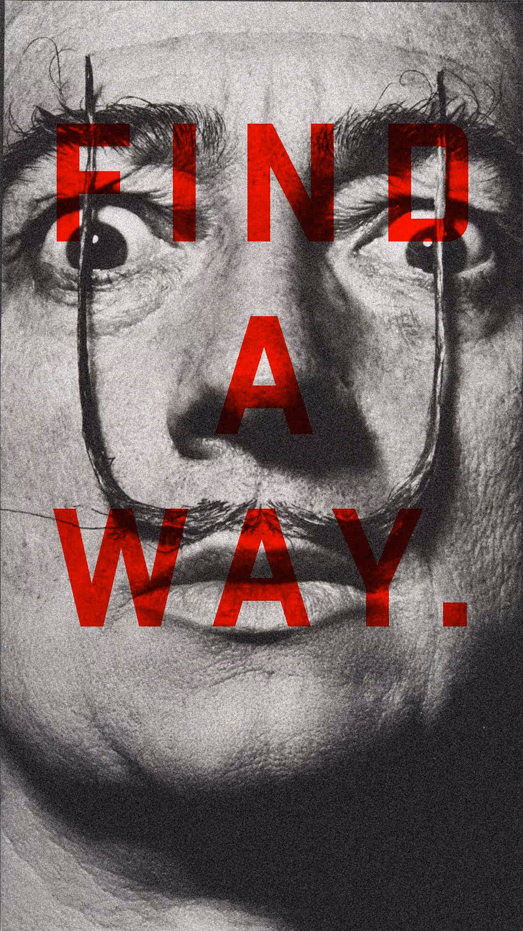 Close-up black and white portrait of a man with distinct mustache and intense eyes, overlaid with bold red text reading 'FIND A WAY.'
