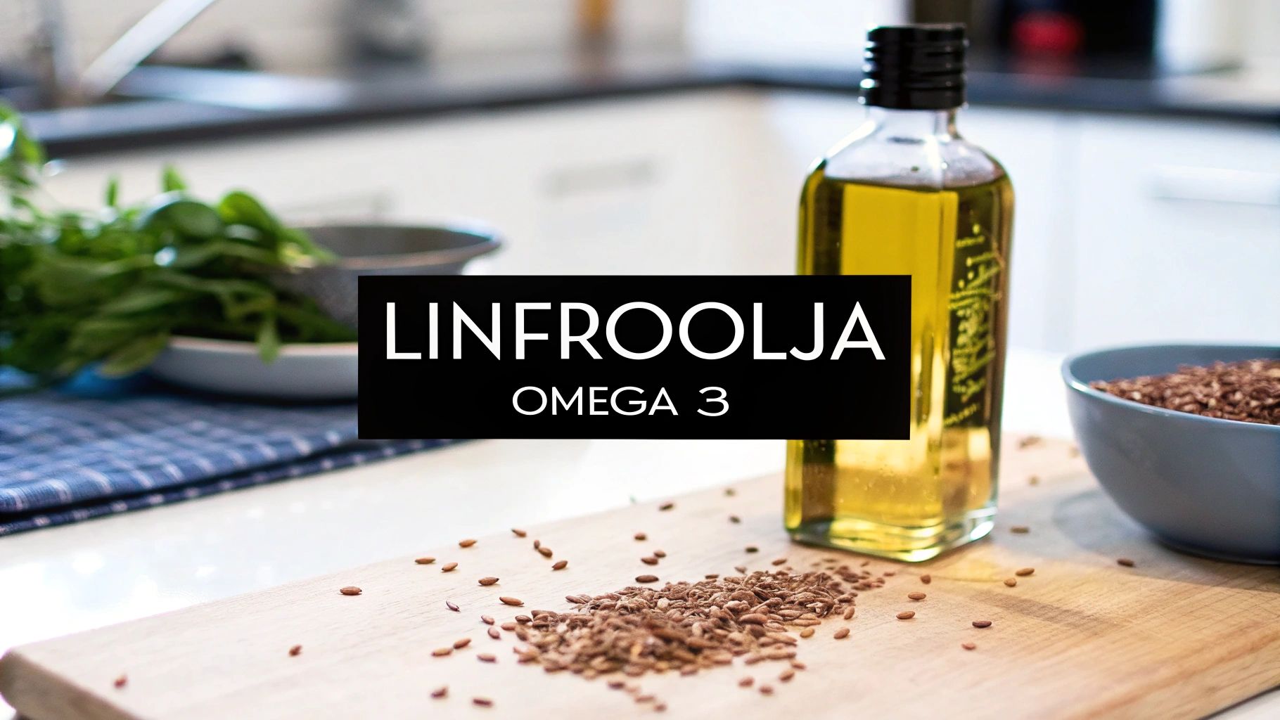 Linfröolja omega 3: En guide till bättre hälsa