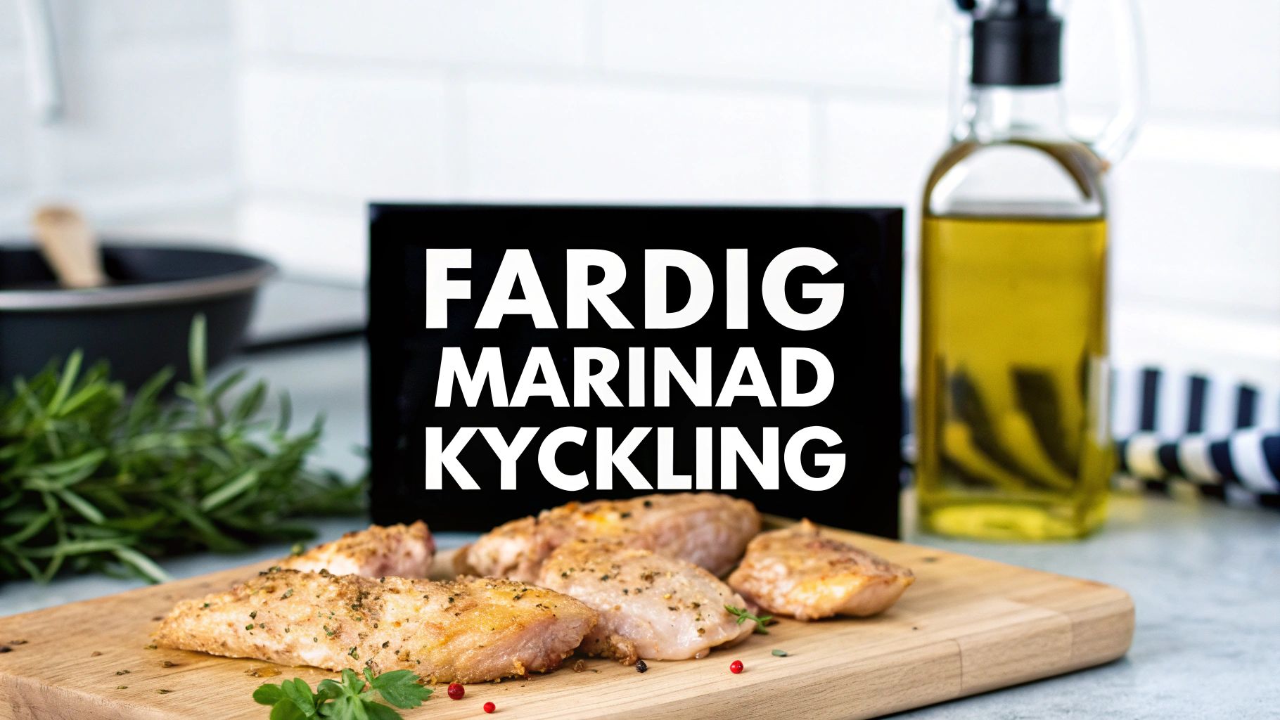 Färdig marinad kyckling – enkel och smakrik middag
