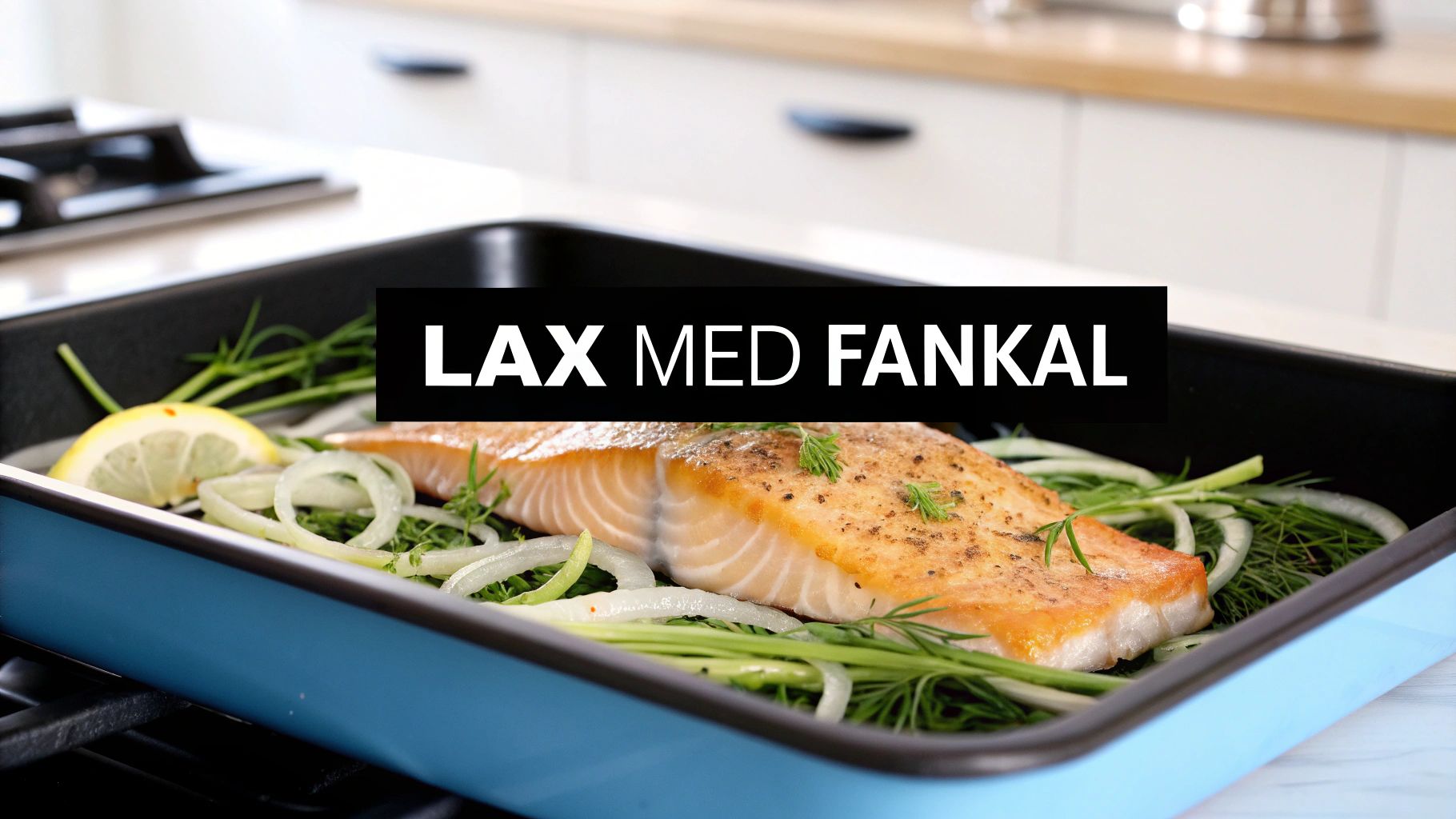 Lax med fänkål i ugn med olivolja