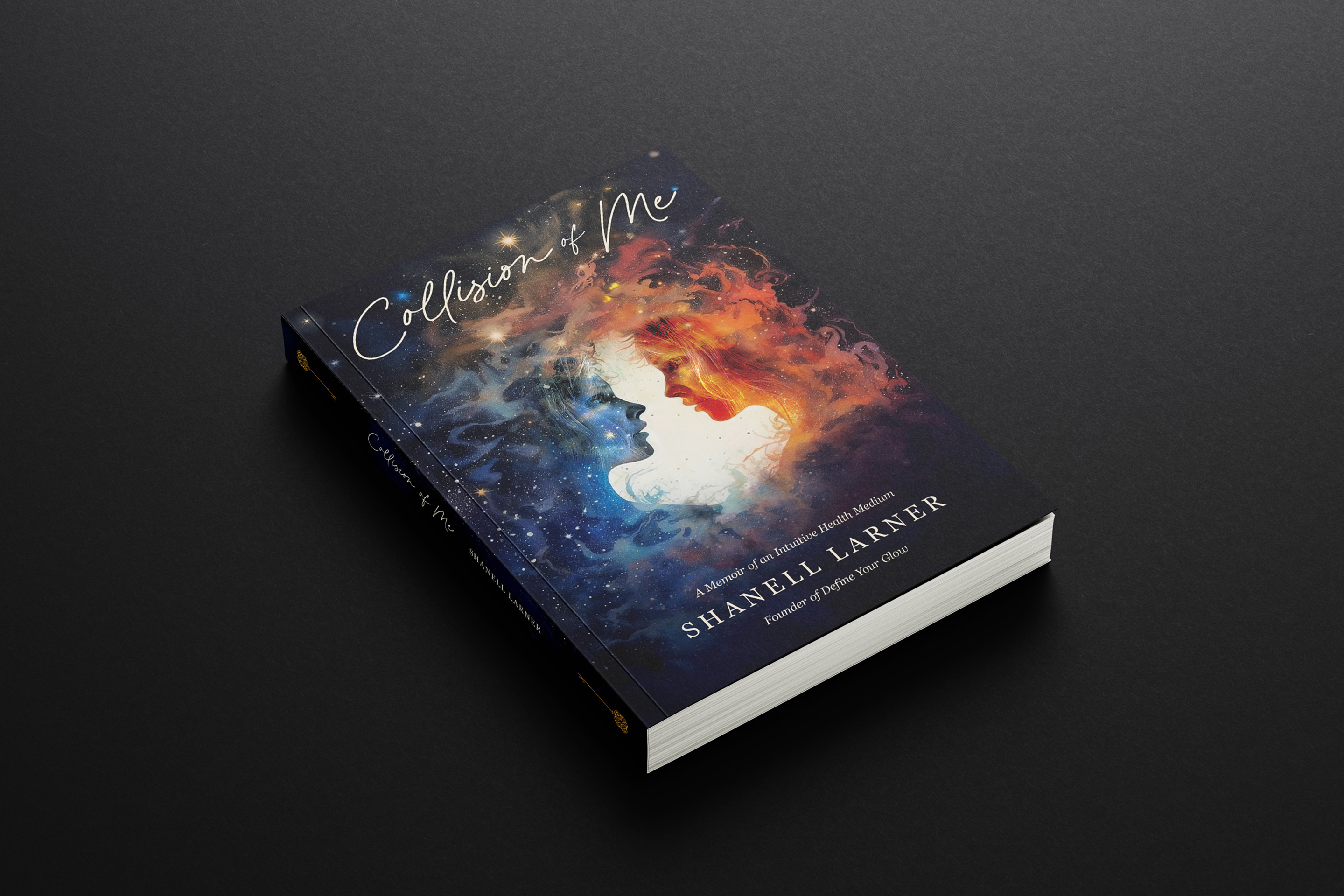Collision of Me. A Memoir of an Intuitive Health Medium. Shanell Larner. Founder of Define Your Glow.