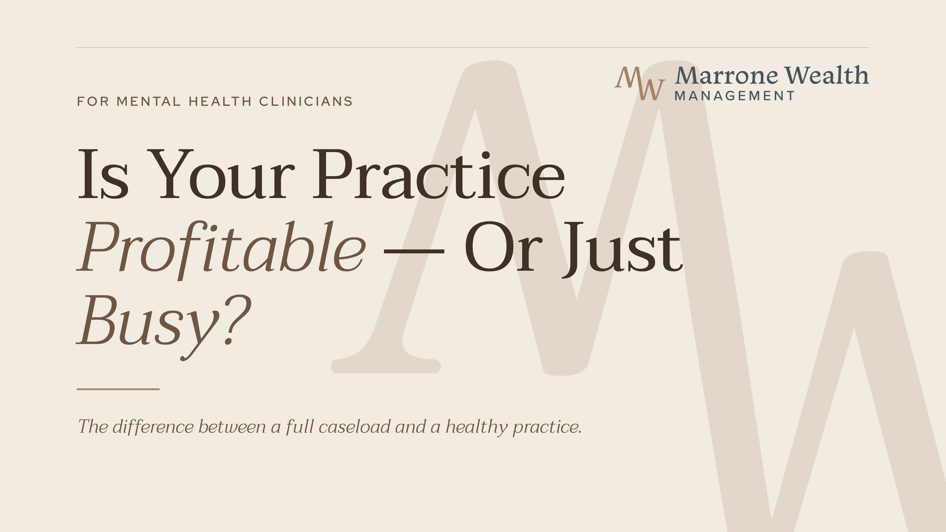 Blog cover for "Is Your Practice Profitable — Or Just Busy?" — Marrone Wealth Management