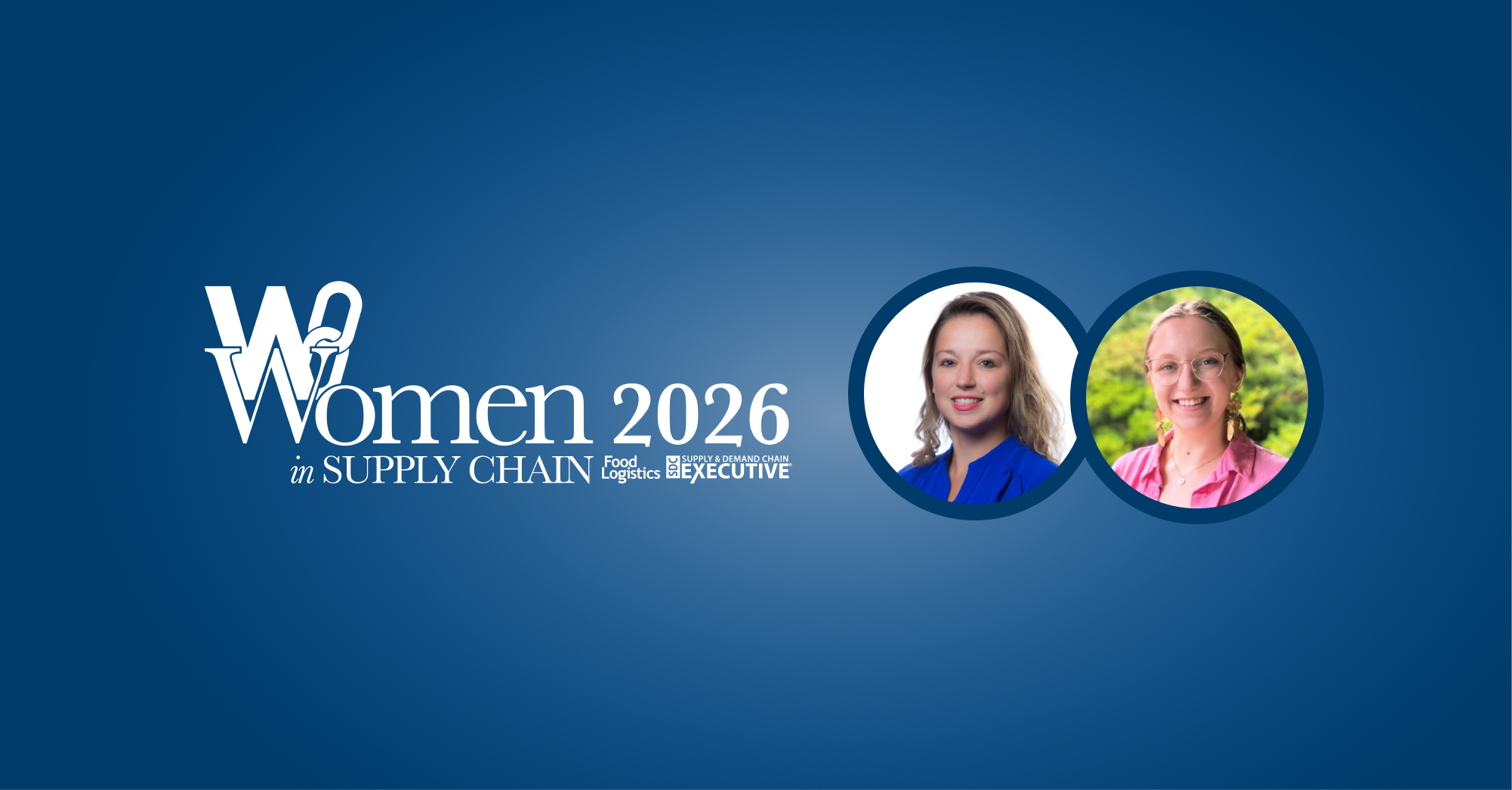 Kaitlyn Fisher and Margaret Sanford Recognized in the 2026 Women in Supply Chain Forum™ Awards