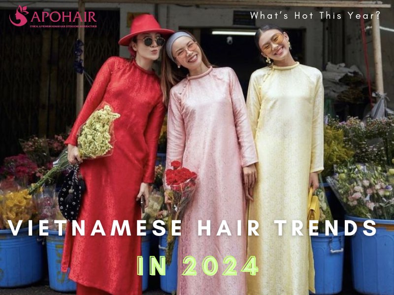 Tendências de cabelo vietnamita em 2024: o que está em alta este ano?