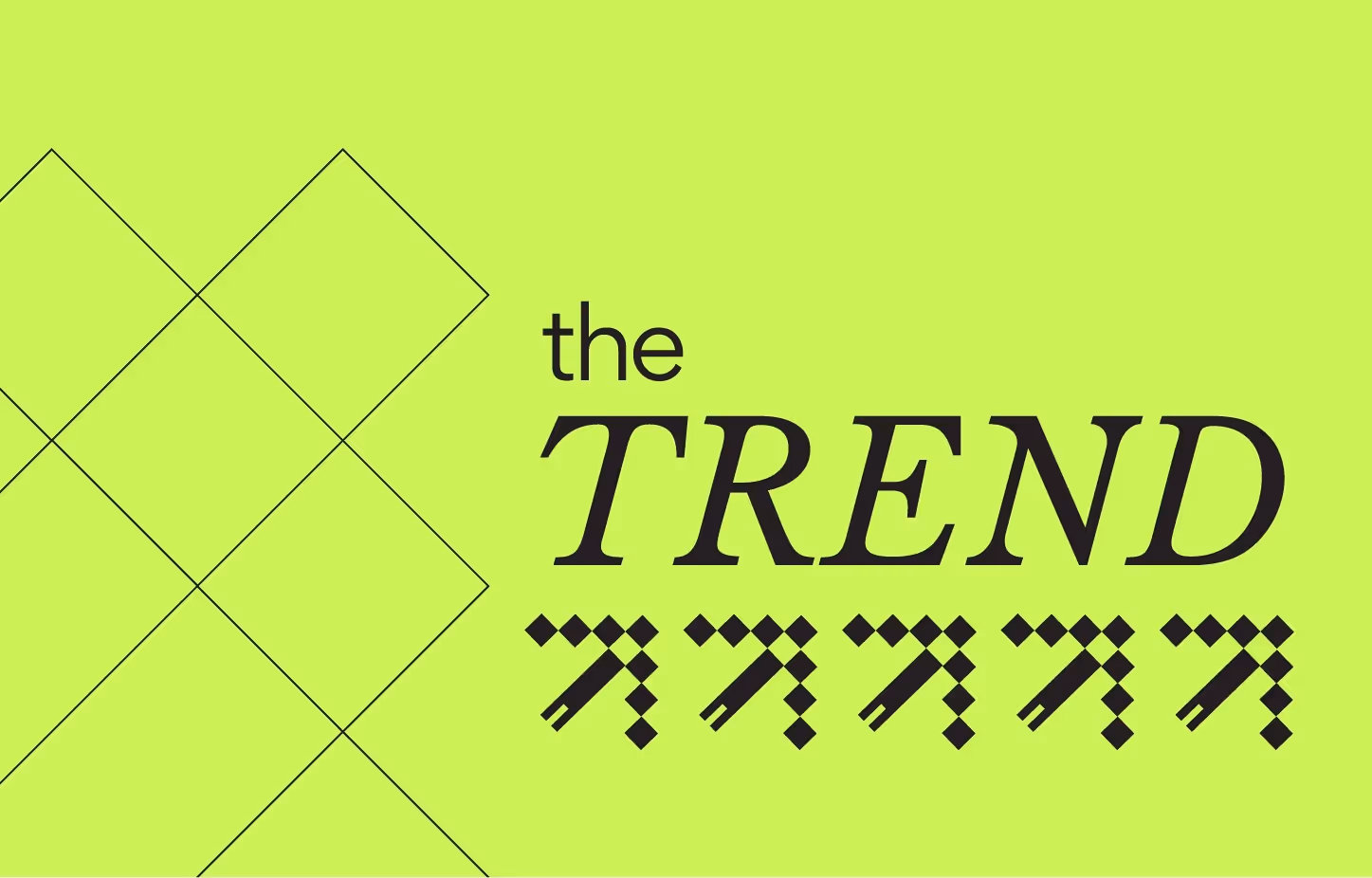 lime green image with the words the trend