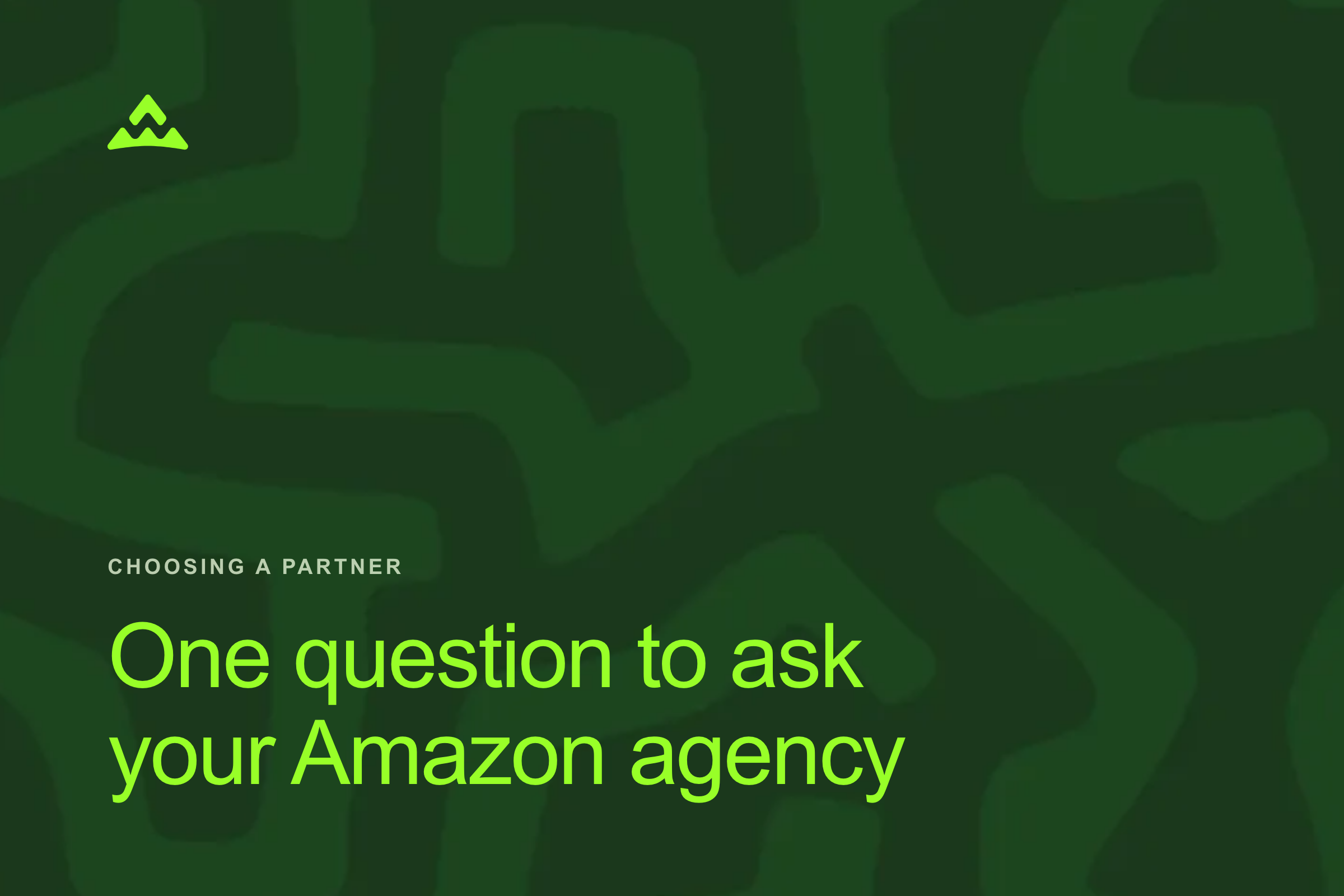 How to Choose an Amazon PPC Agency: One Question That Does Most of the Work