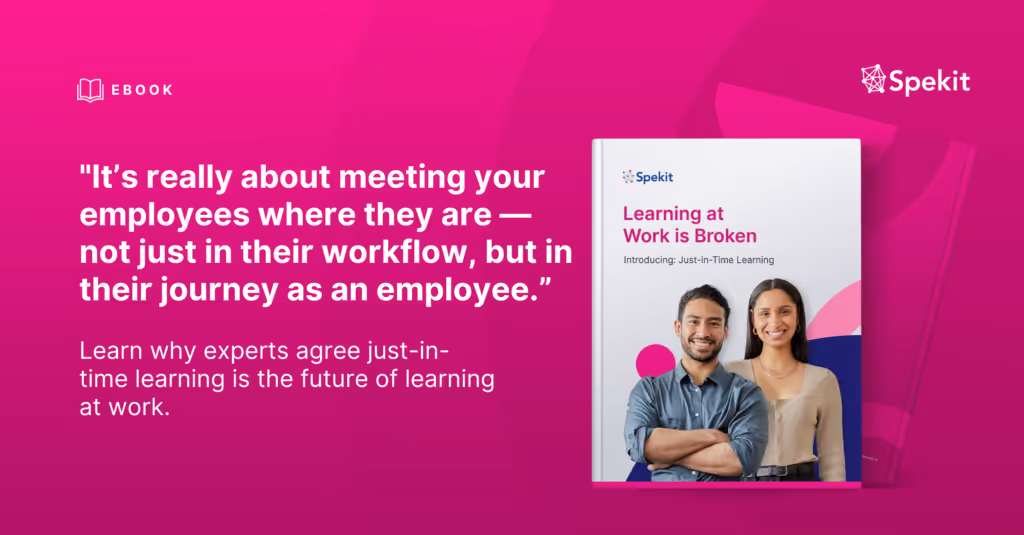Meeting your employees where they are. What is just-in-time learning? Learn more by downloading the eBook.