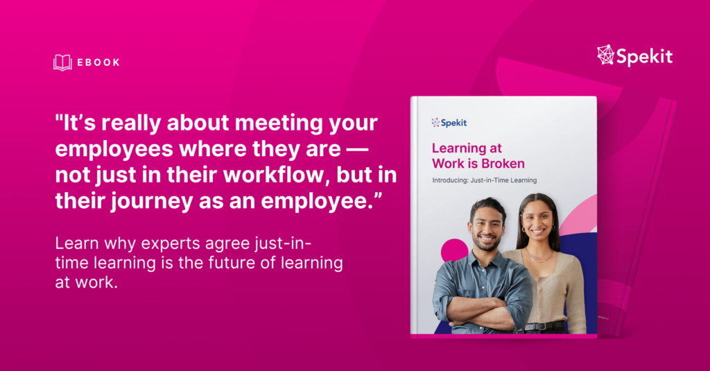 Meeting your employees where they are. What is just-in-time learning? Learn more by downloading the eBook. 