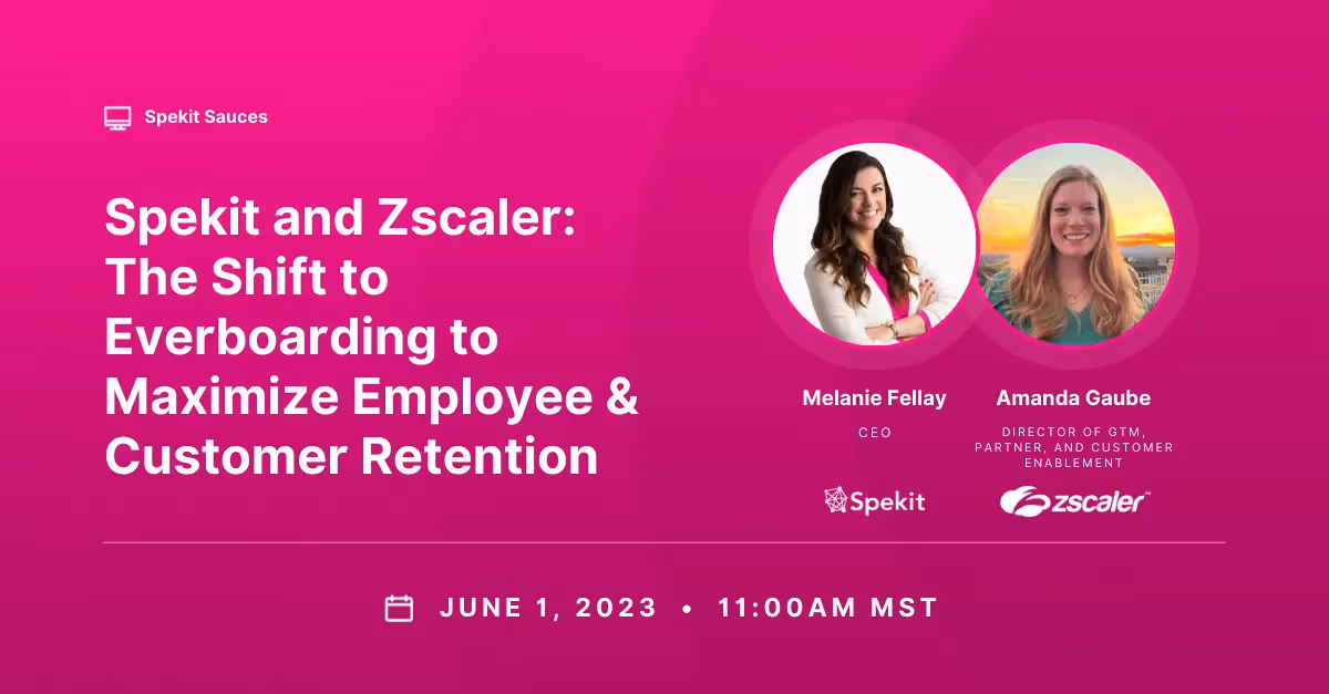 Spekit and Zscaler: The shift to everboarding to maximize employee & customer retention