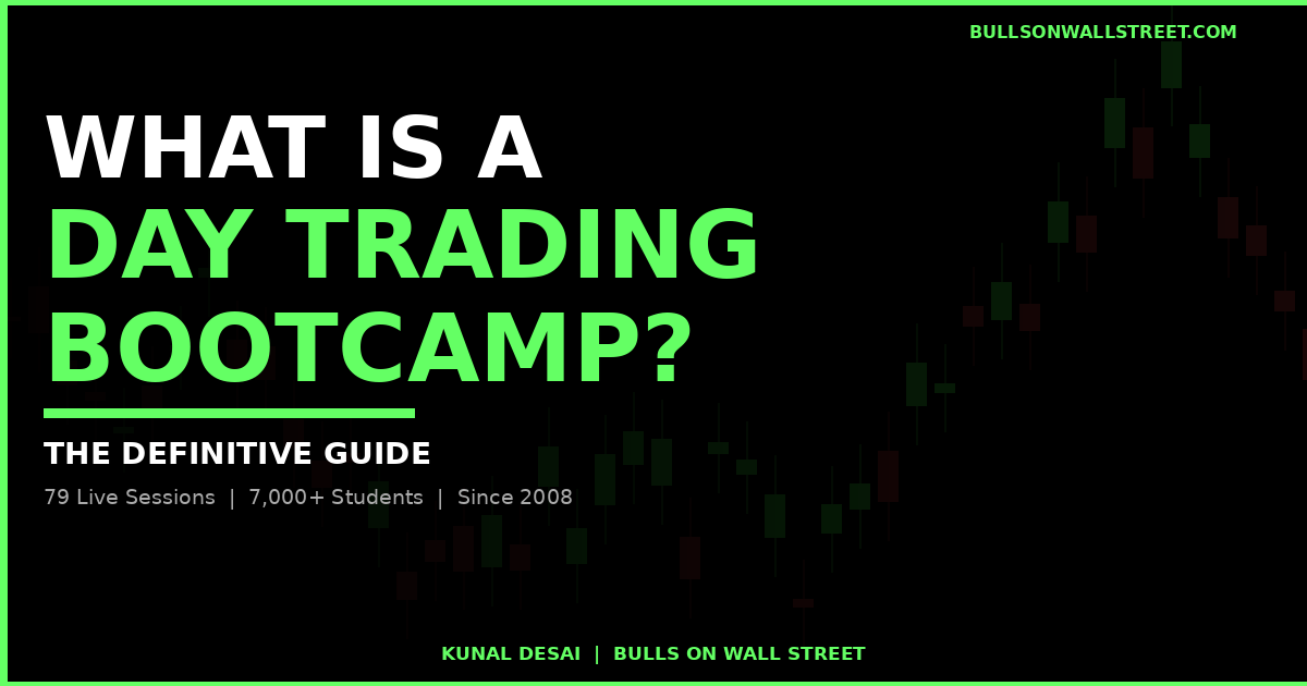 What is a day trading bootcamp - complete guide from the longest-running live trading bootcamp since 2008