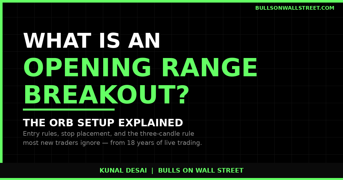 What is an opening range breakout — ORB day trading setup explained with entry and stop rules