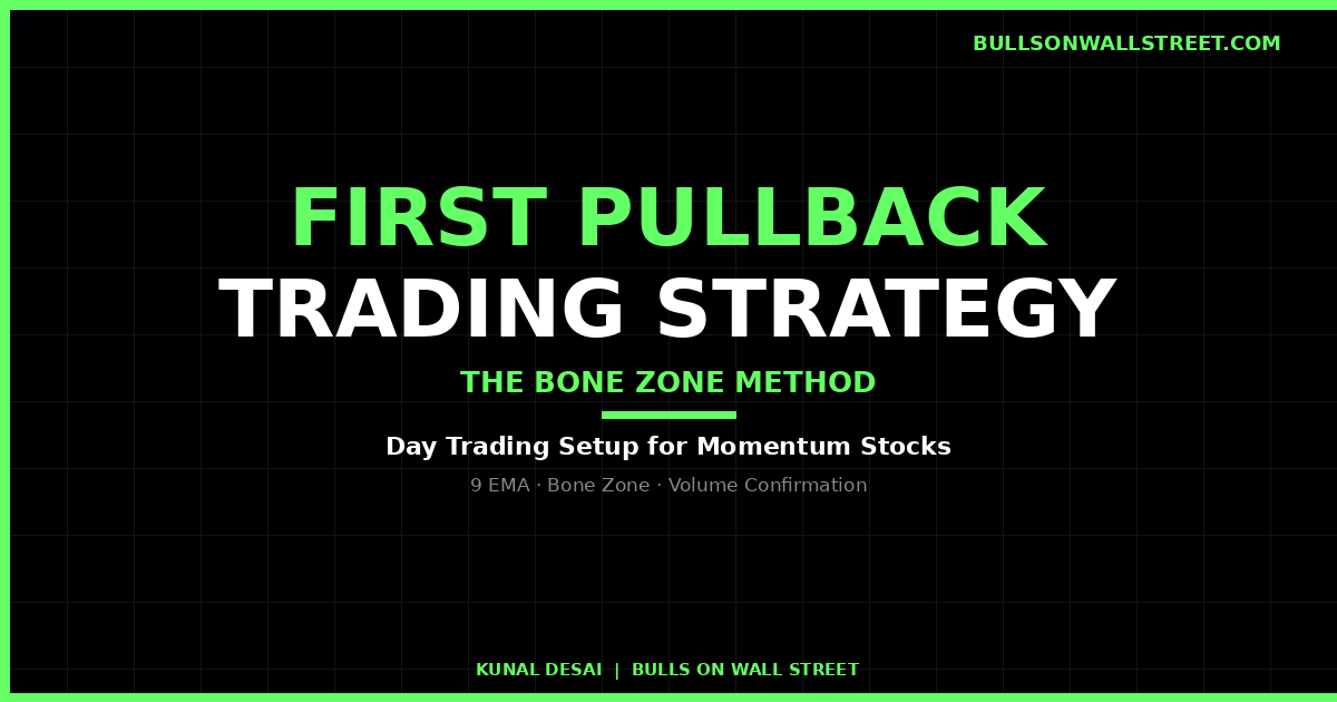 First pullback trading strategy — the Bone Zone method for buying the first EMA pullback in momentum stocks