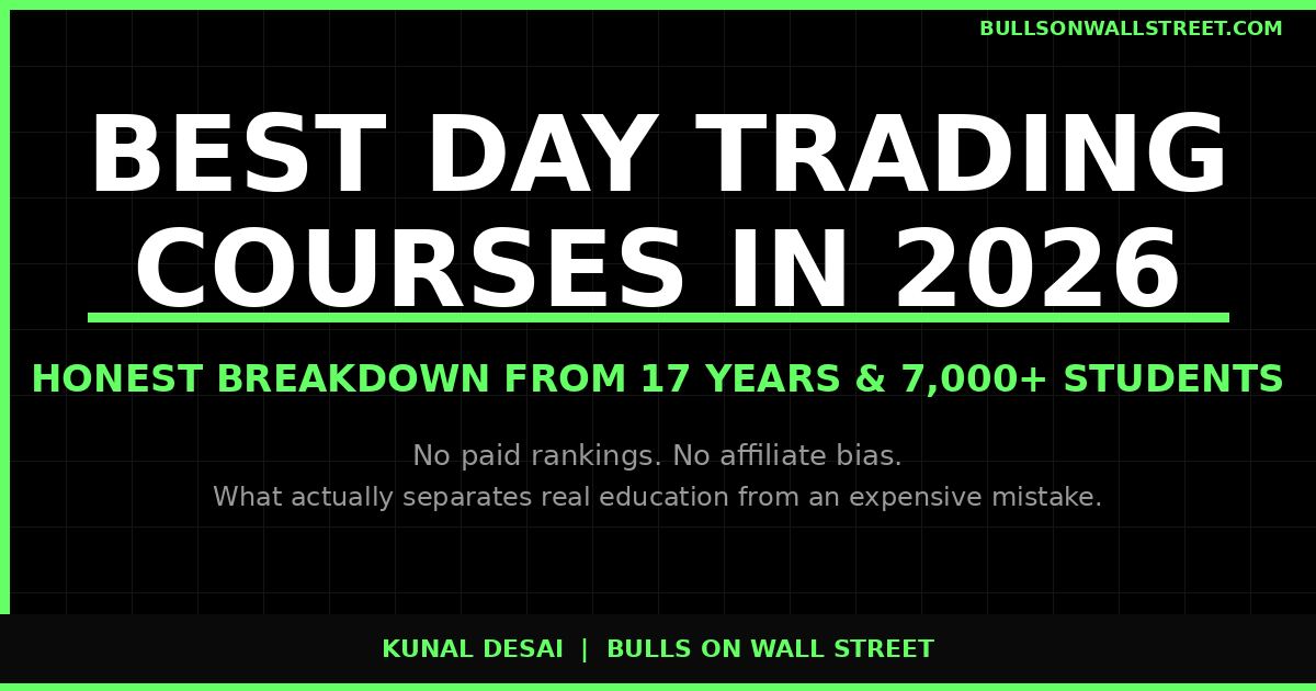 Best day trading courses in 2026 — honest comparison by Kunal Desai, founder of Bulls on Wall Street after 17 years of trading education