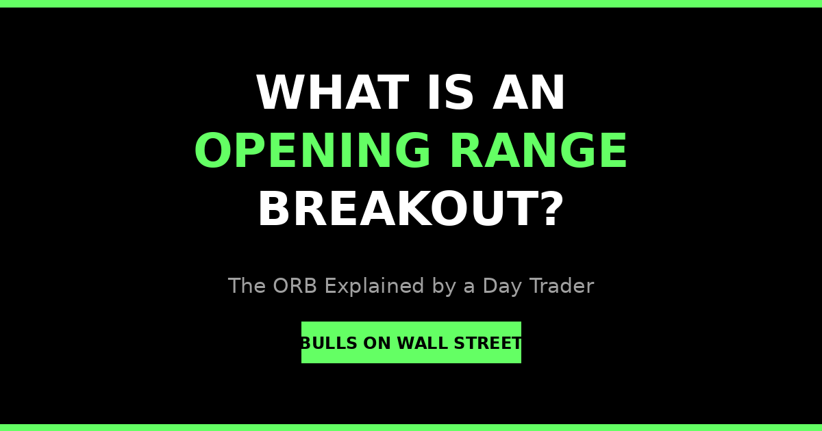 What is an opening range breakout, the ORB day trading setup explained by trader Kunal Desai